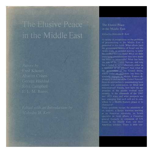 KERR, MALCOLM H. (EDITOR) - The Elusive Peace in the Middle East / Edited by Malcolm H. Kerr