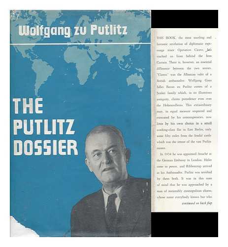 PUTLITZ, WOLFGANG GANS, EDLER HERR ZU (1899-1975) - The Putlitz Dossier