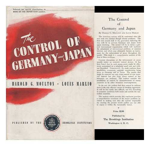 MOULTON, HAROLD GLENN - The Control of Germany and Japan, by Harold G. Moulton and Louis Marlio