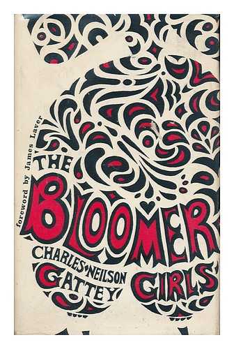 GATTEY, CHARLES NEILSON - The Bloomer Girls; Foreword by James Laver