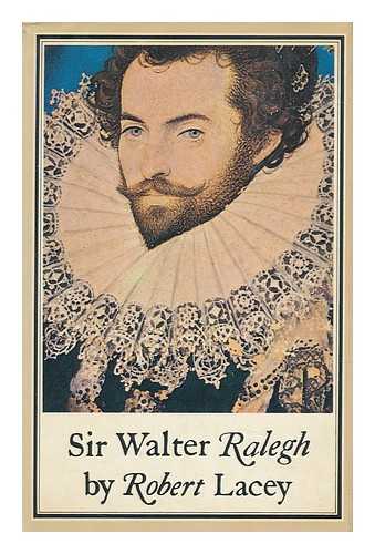 LACEY, ROBERT - Sir Walter Ralegh