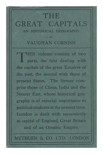 CORNISH, VAUGHAN (1862-) - The Great Capitals. an Historical Geography