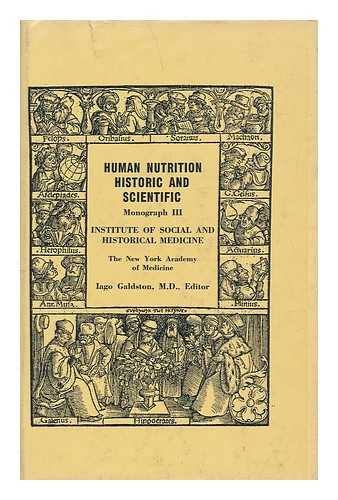 GALDSTON, IAGO. NEW YORK ACADEMY OF SCIENCES. - Human Nutrition Historic and Scientific