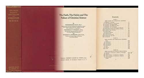 RILEY, WOODBRIDGE. FREDERICK W. PEABODY. CHARLES E. HUMISTON - The Faith, the Falsity and the Failure of Christian Science