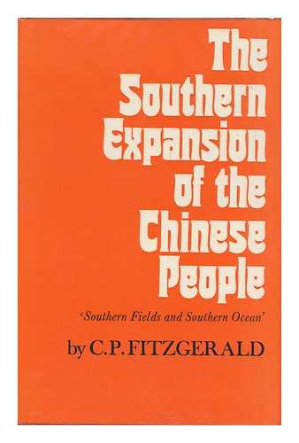 FITZGERALD, C. P. (1902-1992) - The Southern Expansion of the Chinese People: Southern Fields and Southern Ocean