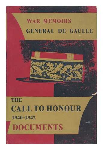 GAULLE, CHARLES DE (1890-1970). - The Call to Honour, 1940-1942 / Charles De Gaulle ; Translated by Jonathan Griffin.