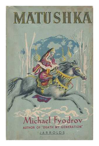 Fyodrov, Michael - Matushka : a Novel of 18th Century Russia