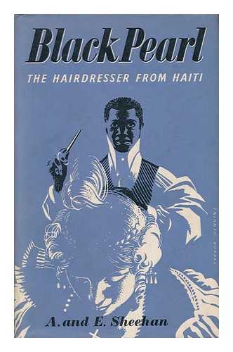 SHEEHAN, ARTHUR. ELIZABETH ODELL SHEEHAN - Black Pearl : the Hairdresser from Haiti