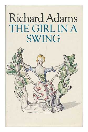 ADAMS, RICHARD - The Girl in a Swing