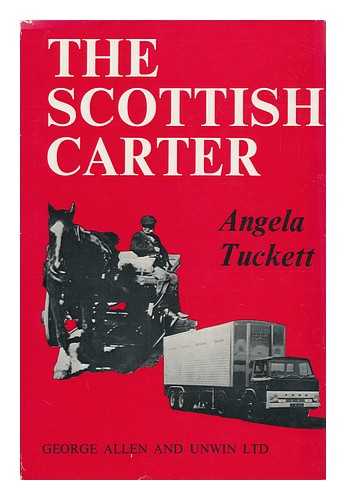 TUCKETT, ANGELA - The Scottish Carter : the History of the Scottish Horse and Motormen's Association