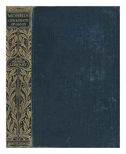 MORRIS, WILLIAM - The Life and Death of Jason. a Poem. by William Morris With an Introduction by John Drinkwater