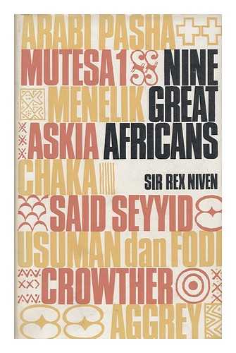 NIVEN, C. R. (CYRIL REX) , SIR - Nine Great Africans