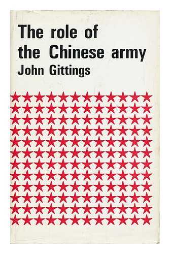 GITTINGS, JOHN - The Role of the Chinese Army