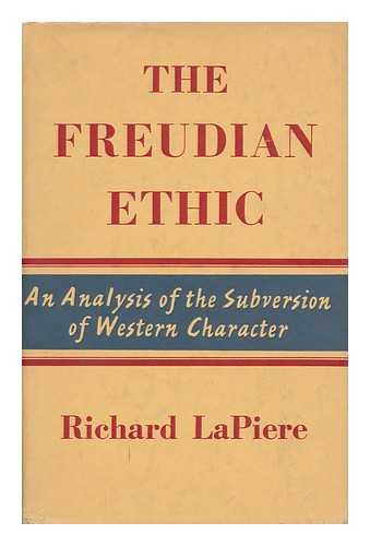 LAPIERE, RICHARD T. - The Freudian Ethic