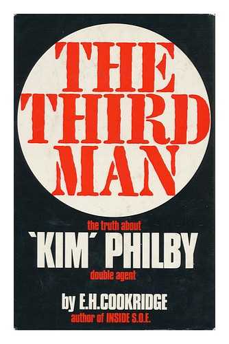 COOKRIDGE, E. H. - The Third Man: the Truth about 'kim' Philby, Double Agent [By] E. H. Cookridge