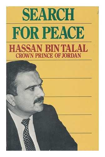 HASAN IBN TALAL, CROWN PRINCE OF JORDAN (1947-) - Search for Peace