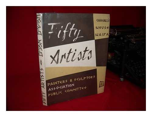 Avniel, M. Hoenich, P. K. Pomrock, M. B. eds. - Fifty Artists - Painters & Sculptors Association, Public Committee, Chagall's House, Haifa