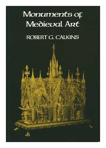 CALKINS, ROBERT G. - Monuments of Medieval Art