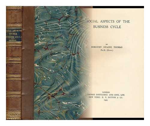 THOMAS, DOROTHY SWAINE (THOMAS) , MRS (1899-) - Social Aspects of the Business Cycle