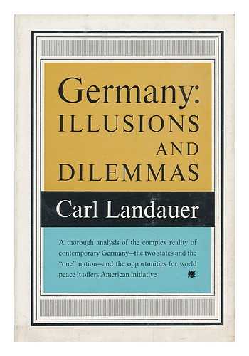 LANDAUER, CARL - Germany : Illusions and Dilemmas