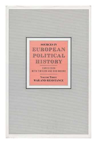 COOK, CHRIS (1945-) & PUGH, GEOFF - Sources in European Political History : Volume Three War and Resistance / Chris Cook and Geoff Pugh