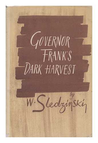 SLEDZINSKI, WACLAW - Governor Frank's Dark Harvest