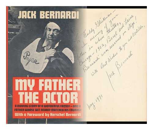 BERNARDI, JACK - My Father, the Actor. Foreword by Herschel Bernardi