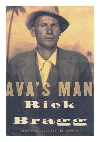 BRAGG, RICK - Ava's Man / Rick Bragg