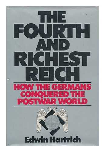 HARTRICH, EDWIN - The Fourth and Richest Reich / Edwin Hartrich