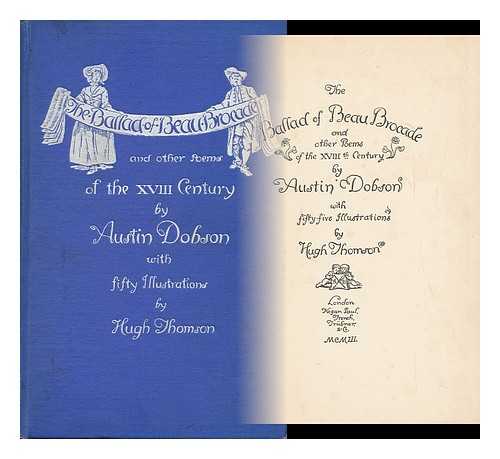 DOBSON, AUSTIN (1840-1921) - The Ballad of Beau Brocade, and Other Poems of the Xviiith Century, by Austin Dobson, with Fifty Illustrations by Hugh Thomson