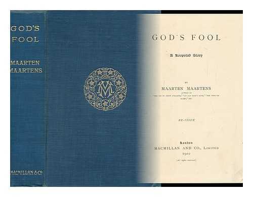 MAARTENS, MAARTEN (1858-1915) - God's Fool; a Koopstad Story, by Maarten Maartens [Pseud. ] ...