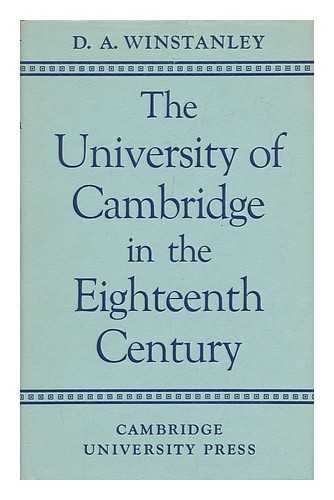 WINSTANLEY, D. A. (DENYS ARTHUR) (1877-1947) - The University of Cambridge in the Eighteenth Century, by D. A. Winstanley