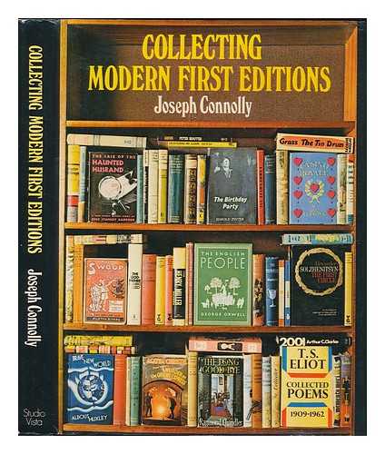 CONNOLLY, JOSEPH (1950-) - Collecting Modern First Editions / Joseph Connolly