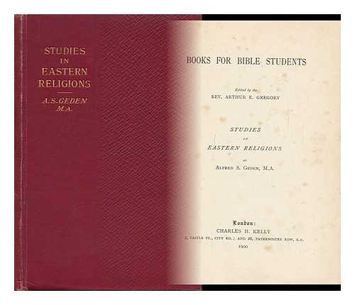GEDEN, A. S. (ALFRED SHENINGTON) (1857-1936) - Studies in Eastern Religions