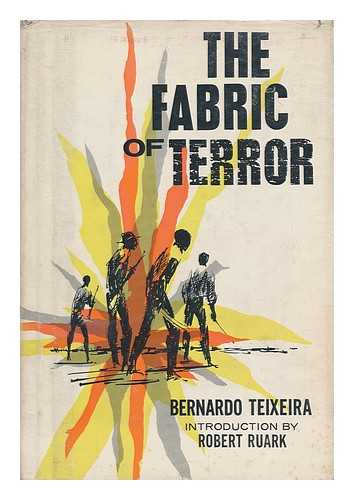 TEIXEIRA, BERNARDO - The Fabric of Terror; Three Days in Angola. Introd. by Robert Ruark. Afterword by James Burnham. Illus. by Julio Gil