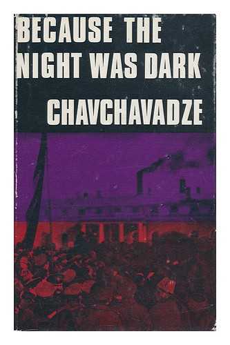 CHAVCHAVADZE, PAUL - Because the Night Was Dark