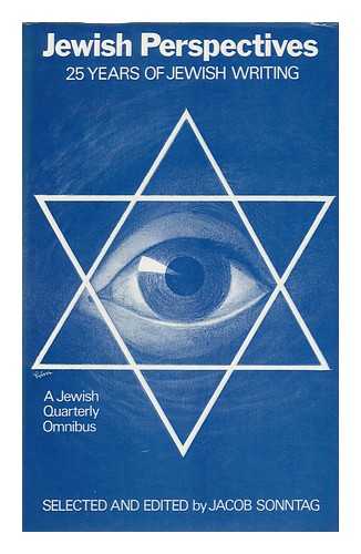 SONNTAG, JACOB - Jewish Perspectives : 25 Years of Modern Jewish Writing / Selected and Edited by Jacob Sonntag