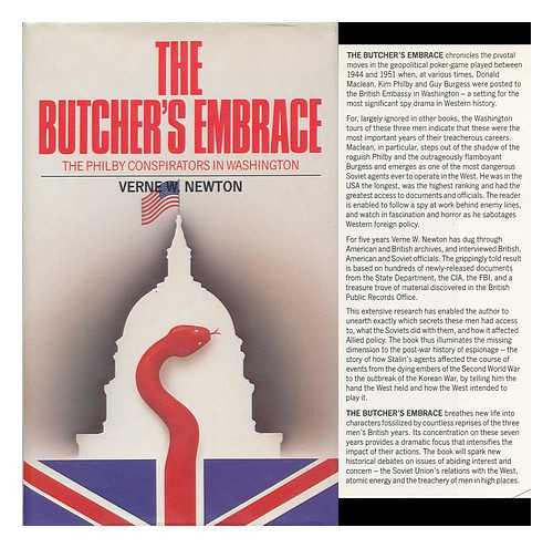 NEWTON, VERNE W. - The Butcher's Embrace : the Philby Conspirators in Washington / [By] Verne W. Newton