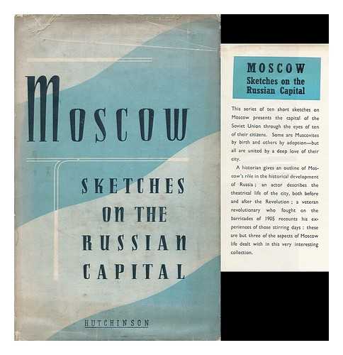 COCHRANE, PEGGY - Moscow, Sketches on the Russian Capital, Translated from the Russian by Peggy Cochrane