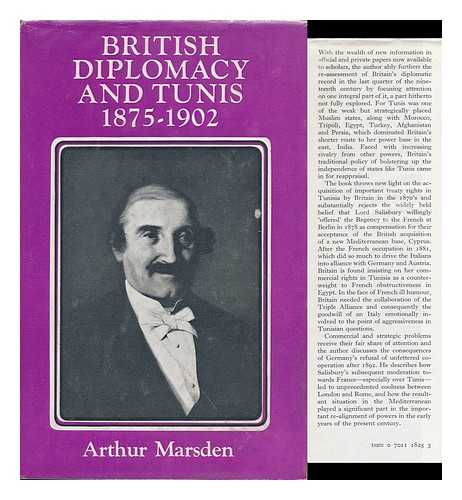 MARSDEN, ARTHUR - British Diplomacy and Tunis, 1875-1902 : a Case Study in Mediterranean Policy / Arthur Marsden