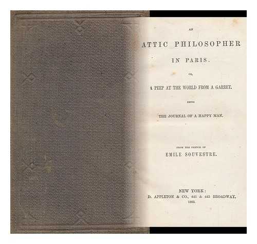 SOUVESTRE, EMILE (1806-1854) - An Attic Philosopher in Paris