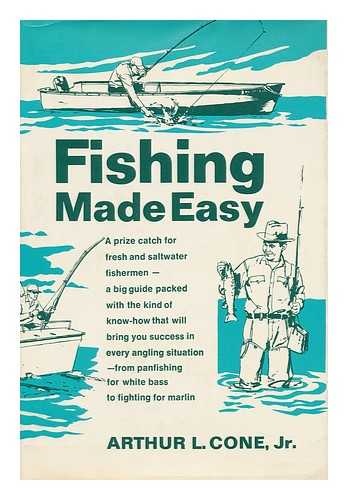 CONE, ARTHUR L. - Fishing Made Easy, by Arthur L. Cone, Jr.