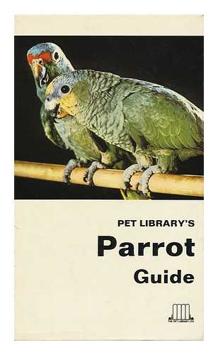 ROGERS, CYRIL H. - Pet Library's Parrot Guide