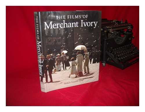 LONG, ROBERT EMMET - The Films of Merchant Ivory / Robert Emmet Long