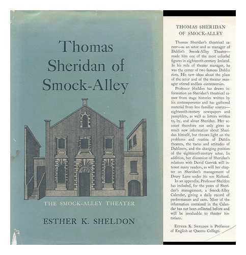 Sheldon, Esther K. - Thomas Sheridan of Smock-Alley; Recording His Life As Actor and Theater Manager in Both Dublin and London, and Including a Smock-Alley Calendar for the Years of His Management, by Esther K. Sheldon