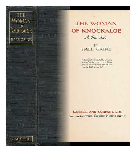 CAINE, HALL, SIR (1853-1931) - The Woman of Knockaloe : a Parable