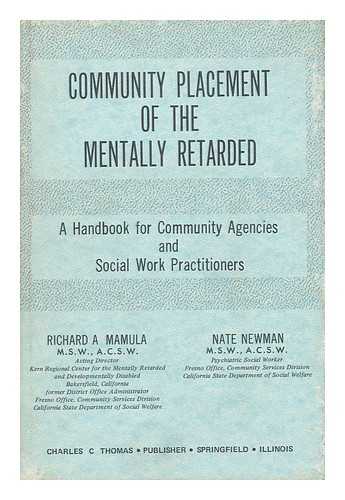 Mamula, Richard A. - Community Placement of the Mentally Retarded; a Handbook for Community Agencies and Social Work Practitioners, by Richard A. Mamula and Nate Newman