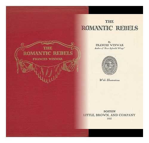 WINWAR, FRANCES - The Romantic Rebels, by Frances, Winwar