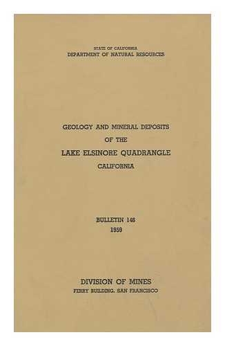 ENGEL, RENE - Geology of the Lake Elsinore Quadrangle, California, by Ren Engel, and Mineral Deposits of Lake Elsinore Quadrangle, California, by Rene Engel, Thomas E. Gay, Jr. , and B. L. Rogers Bulletin 146, 1959