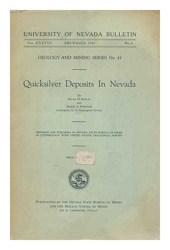 BAILEY, EDGAR HERBERT - Quicksilver Deposits in Nevada, by Edgar H. Bailey and David A. Phoenix - Vol. XXXVIII, Dec 1944, No. 5